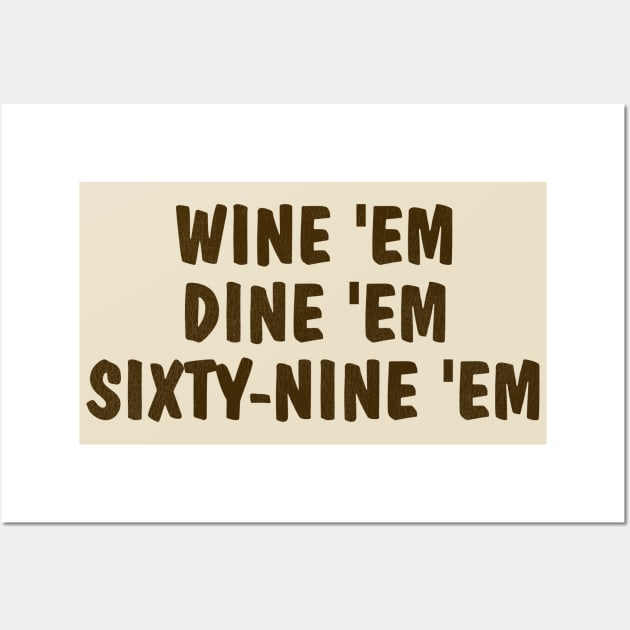 SEA BASS - Wine 'Em Dine 'Em Sixty-Nine 'Em Wall Art by darklordpug